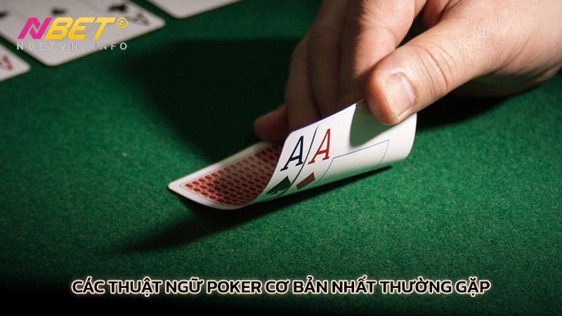 Các thuật ngữ poker cơ bản nhất thường gặp
