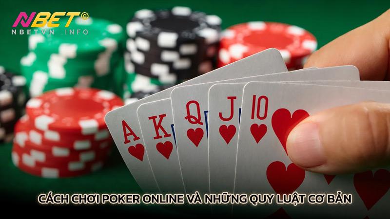 Cách chơi Poker online và những quy luật cơ bản