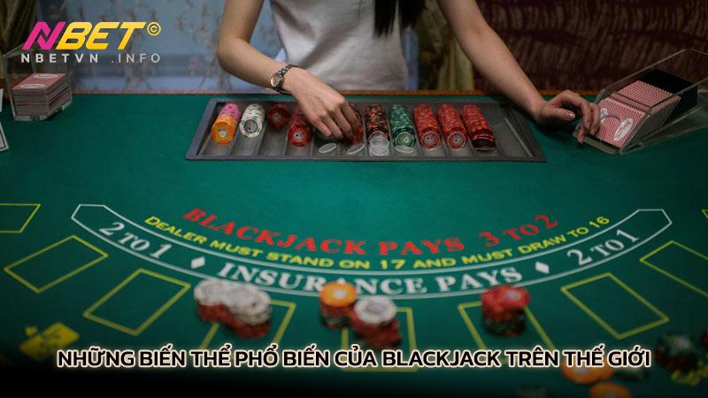 Những biến thể phổ biến của Blackjack trên thế giới